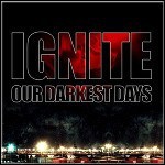 Ignite - Our Darkest Days - 9,5 Punkte
