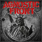 Agnostic Front - The American Dream Died - 7 Punkte