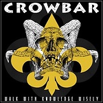 Crowbar - Walk With Knowledge Wisely (Single)