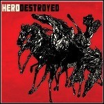 Hero Destroyed - Hero Destroyed