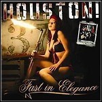 Houston! - Fast In Elegance