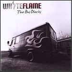 White Flame - Tour Bus Diaries