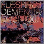 Fleshwrought - Dementia/Dyslexia