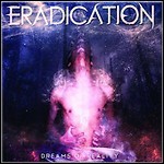 Eradication [UK] - Dreams Of Reality