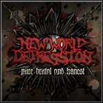 New World Depression - Pure, Brutal And Honest