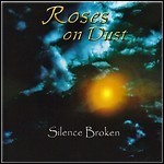 Roses On Dust - Silence Broken