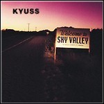 Kyuss - Welcome To Sky Valley