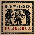 Schweisser - Pororoca