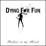 Dying For Fun - Bullets In My Head (EP)