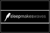 Sleepmakeswaves