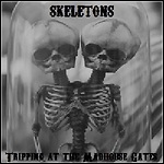 Skeletons - Tripping At The Madhouse Gates