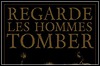 Regarde Les Hommes Tomber