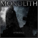 Monolith - Primordial